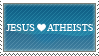 http://fc10.deviantart.com/fs27/f/2008/152/4/d/Jesus_Loves_Atheists_Stamp_by_ArcZero.png